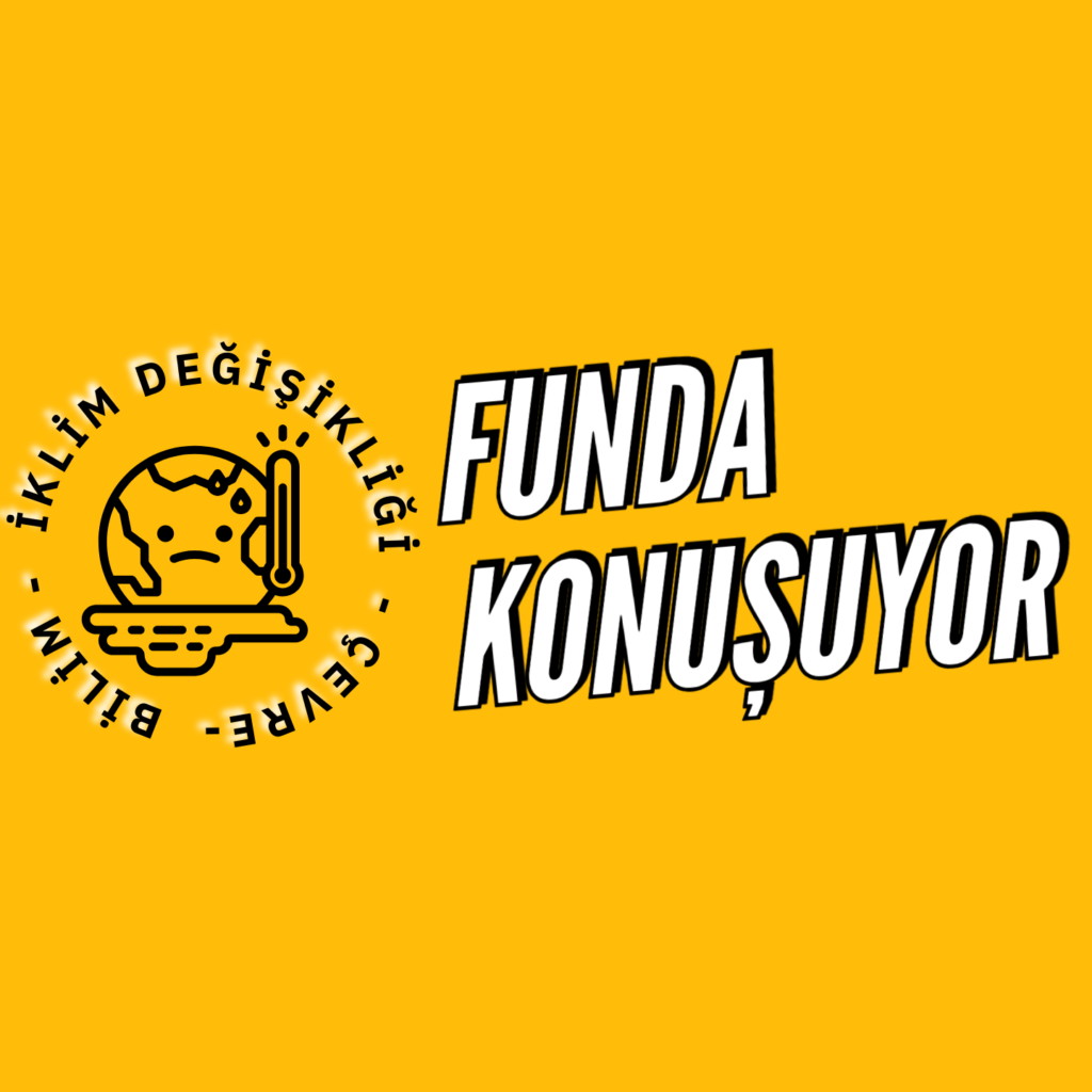 Funda Konuşuyor YouTube Kanalı - Çevre bilimleri ve iklim değişikliği videoları.